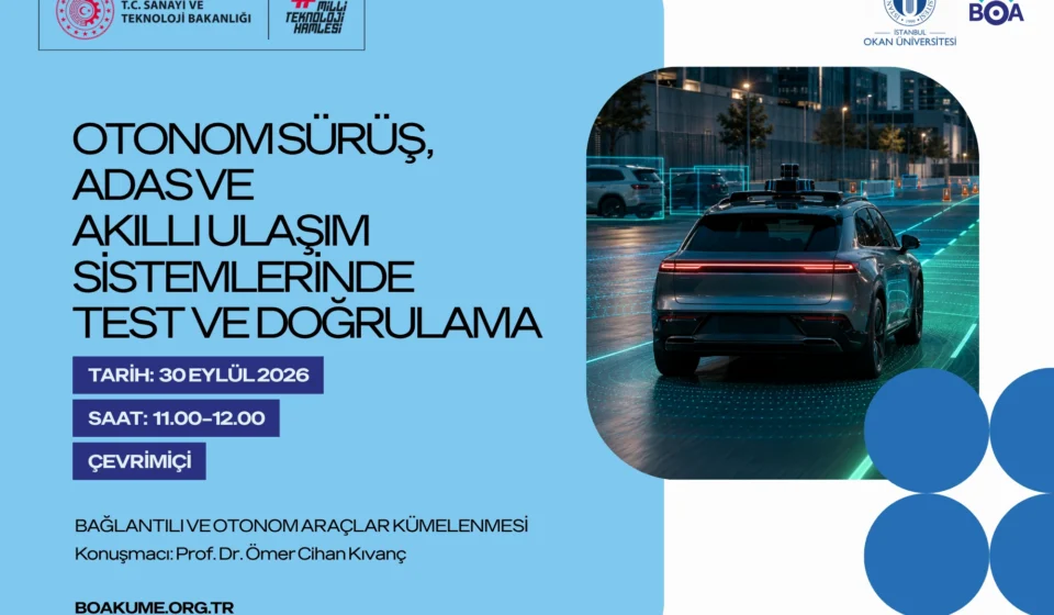 Otonom Sürüş, ADAS ve Akıllı Ulaşım Sistemlerinde Test ve Doğrulama Etkinliği Gerçekleştirilecek
